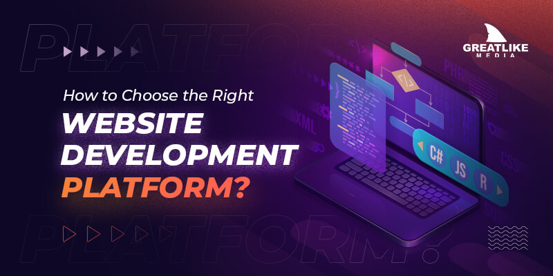 Choose the Right Website Development Platform