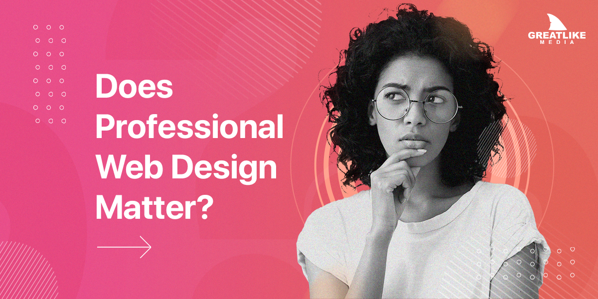Does Professional Web Design matters